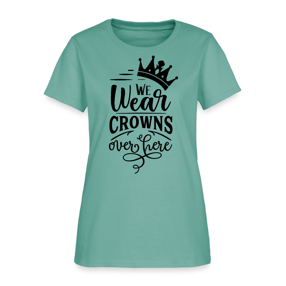 We Wear Crowns Over Here Women's T-Shirt - aquatic