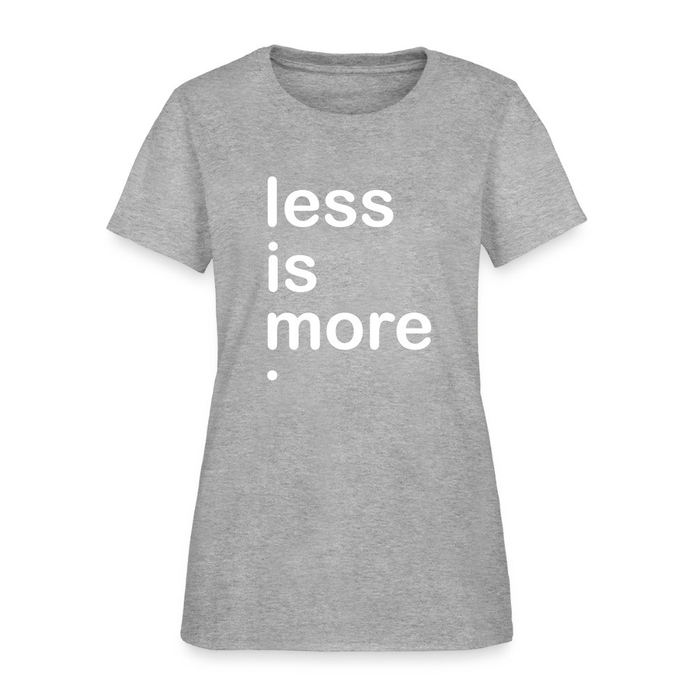Less is More Women's T-Shirt - heather gray