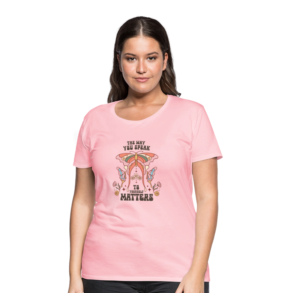 The Way You Speak Women’s Premium T-Shirt - pink