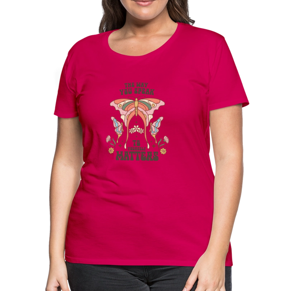 The Way You Speak Women’s Premium T-Shirt - dark pink