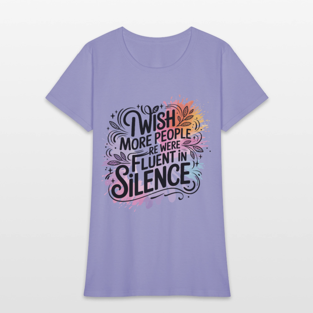 I Wish More People Were Fluent In Silence Women's Tee - lavender