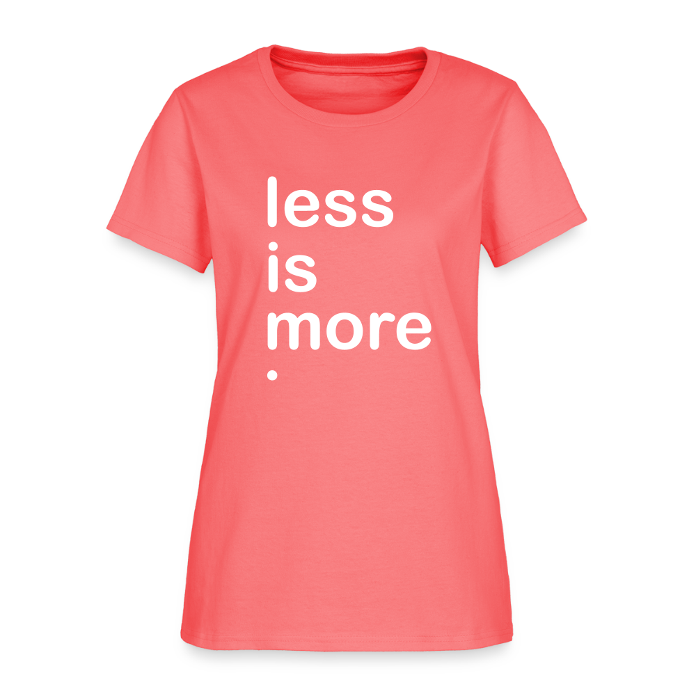 Less is More Women's T-Shirt - coral