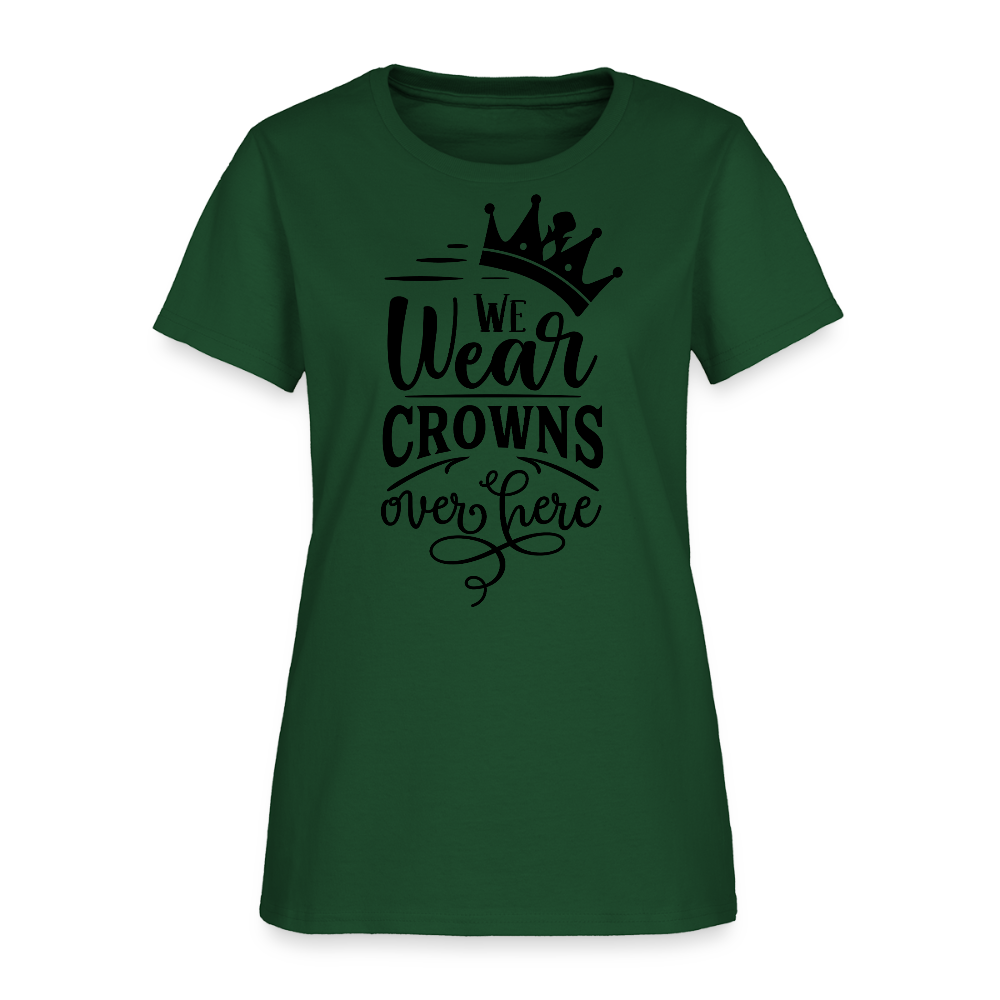 We Wear Crowns Over Here Women's T-Shirt - forest green