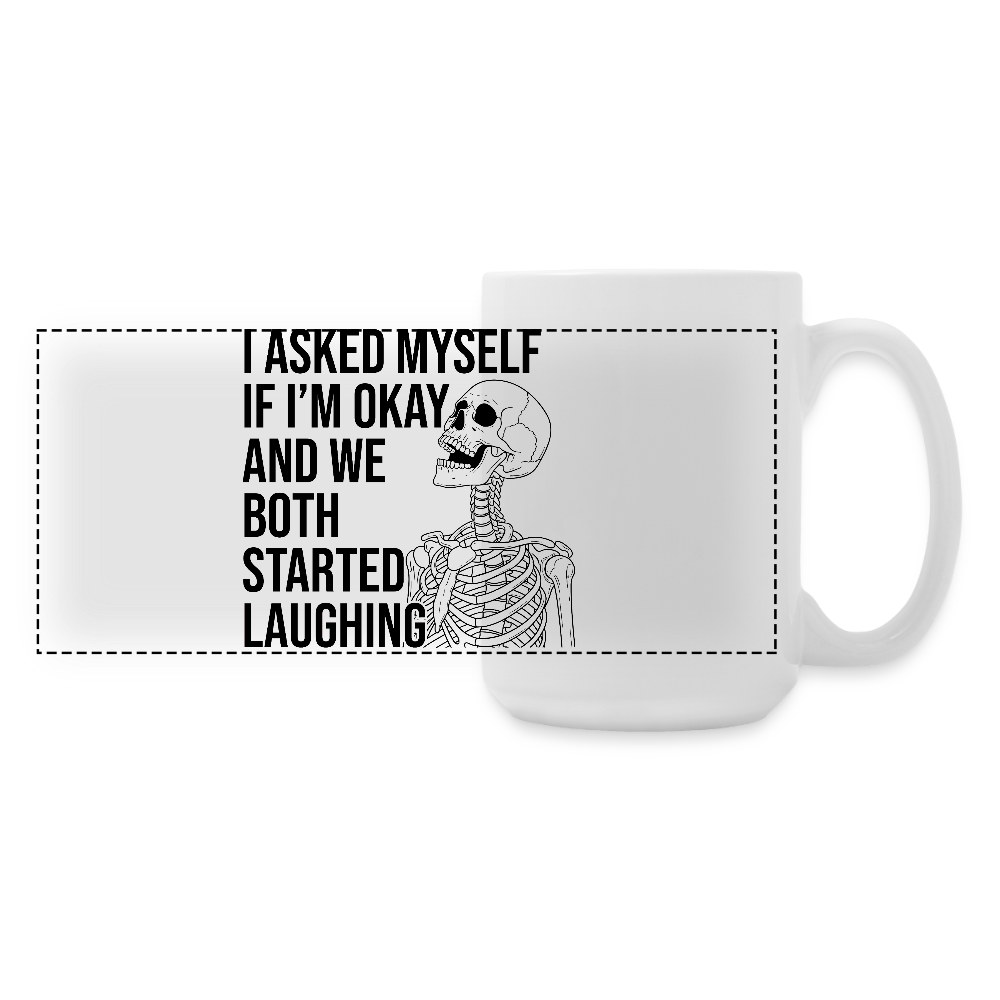 I'm OK Panoramic Coffee/Tea Mug 15 oz - white