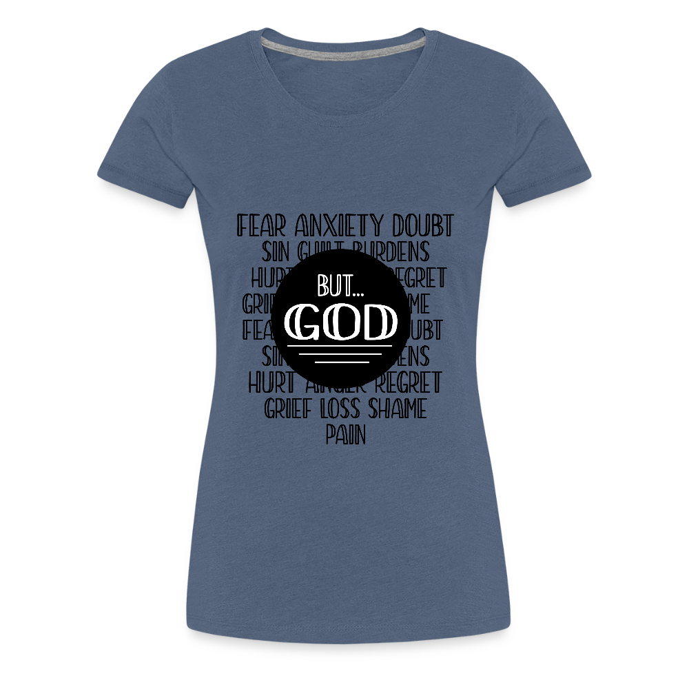 But God Women’s Premium T-Shirt - heather blue