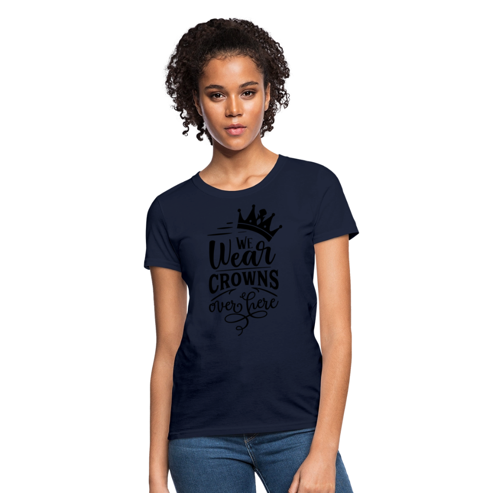 We Wear Crowns Over Here Women's T-Shirt - navy