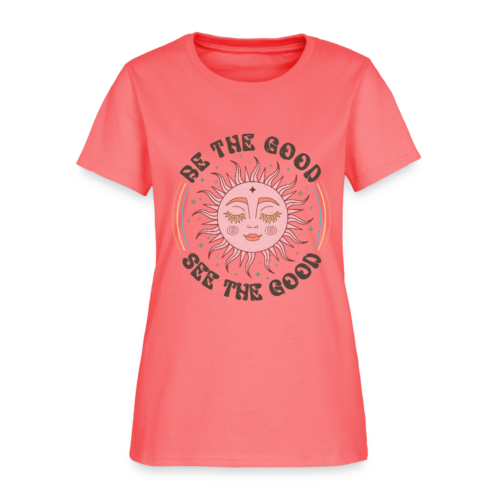 Be The Good See The Good Women's Tee - coral