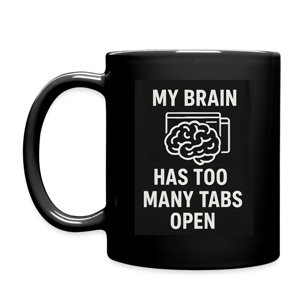 My Brain Has Too Many Tabs Open  Mug - black