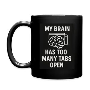 My Brain Has Too Many Tabs Open  Mug - black