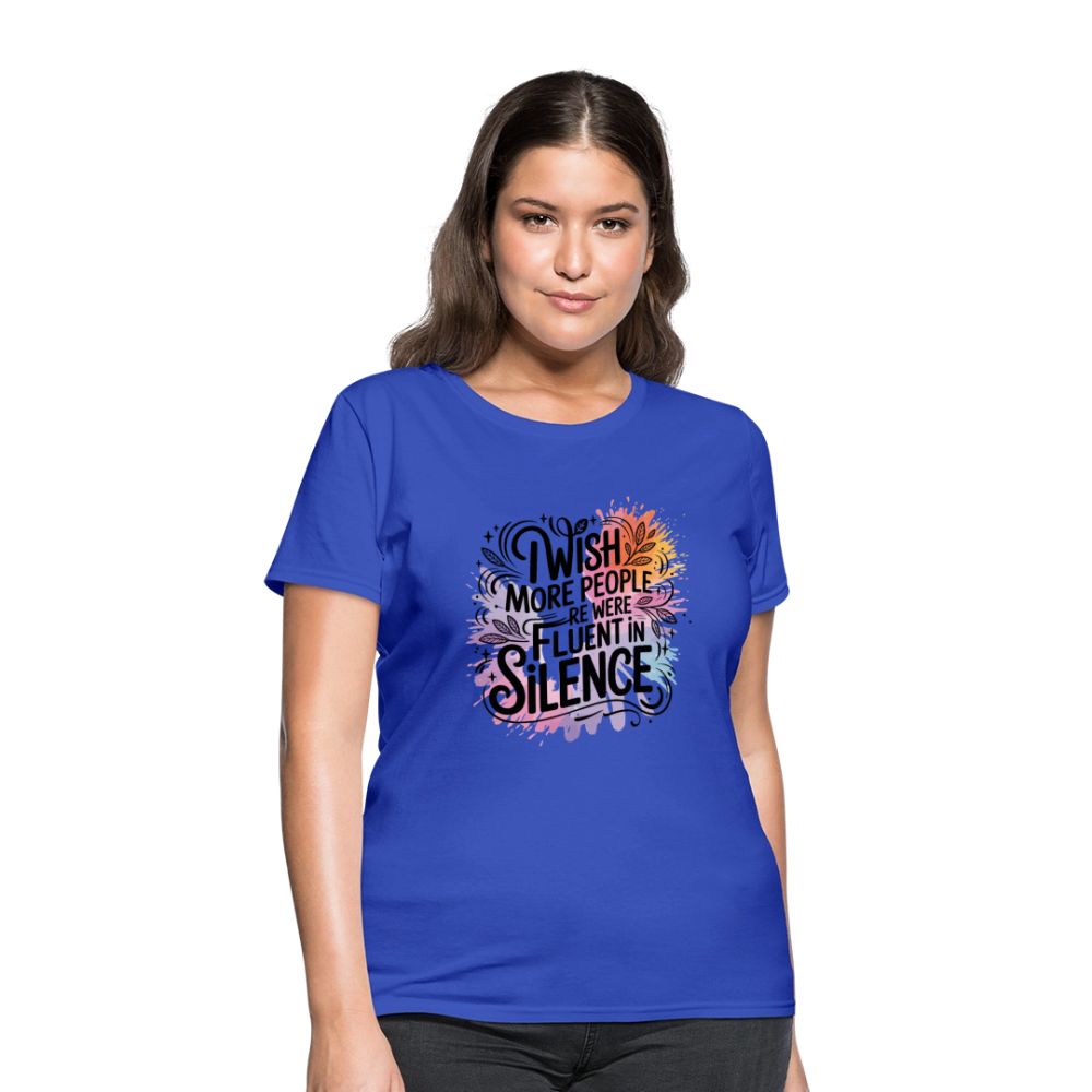 I Wish More People Were Fluent In Silence Women's Tee - royal blue