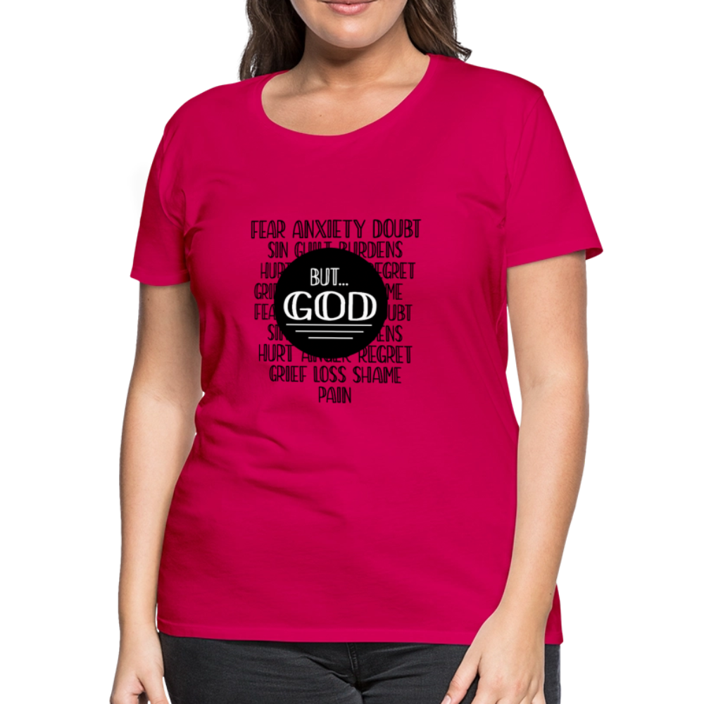 But God Women’s Premium T-Shirt - dark pink